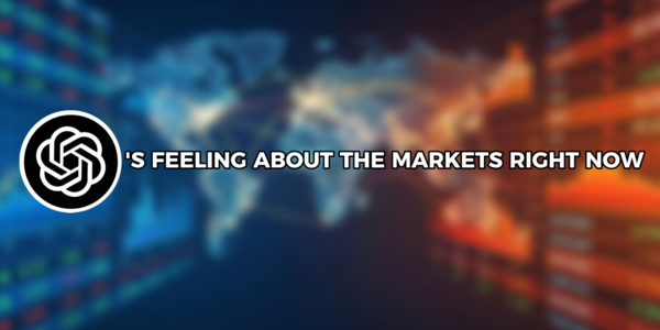 ChatGPT AI's Feeling About the Markets in 2026 Q1